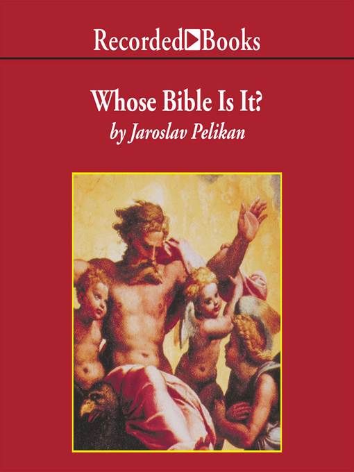 Title details for Whose Bible is It? by Jaroslav Pelikan - Available